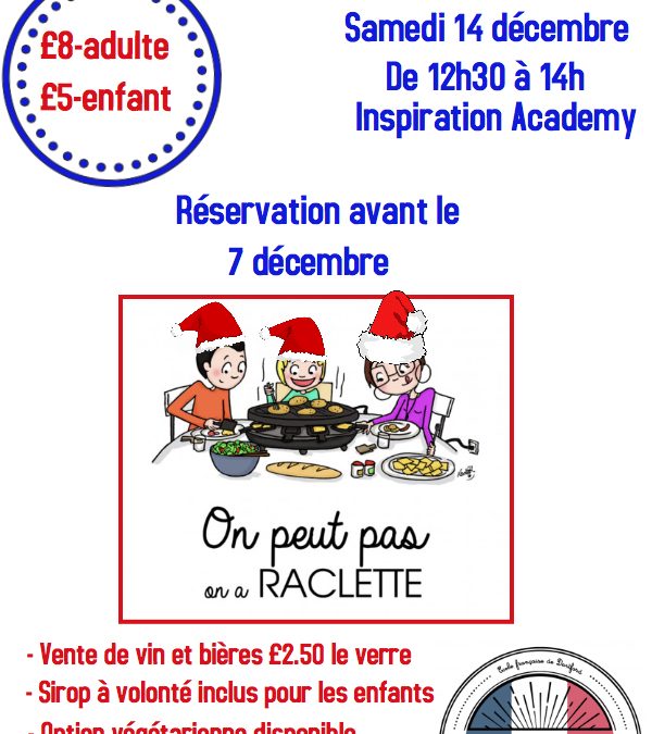 14/12/19 Event : Christmas Show & “On peut pas on a Raclette” Raclette Party